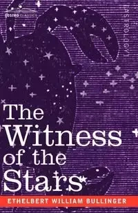 The Witness of the Stars - William Bullinger Ethelbert