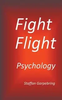 Fight Flight Psychology - Garpebring Staffan