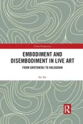 Embodiment and Disembodiment in Live Art - Shi Ke