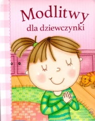 Modlitwy dla dziewczynki - praca zbiorowa