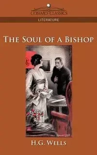 The Soul of a Bishop - Wells H. G.