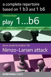 A Complete Repertoire based on 1b3 and 1b6 - Byron Jacobs