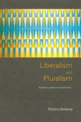 Liberalism and Pluralism - Richard Bellamy