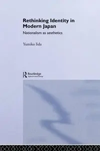 Rethinking Identity in Modern Japan - Iida Yumiko