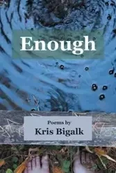 Enough - Kris Bigalk