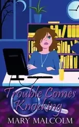 Trouble Comes Knocking - Malcolm Mary