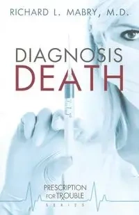 Diagnosis Death - Richard L. Mabry