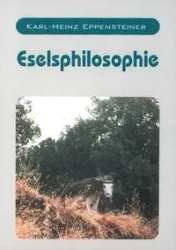 Eselsphilosophie - Eppensteiner Karl-Heinz