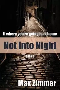 Not into Night - Max Zimmer A