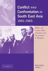 Conflict and Confrontation in South East Asia, 1961 1965 - Matthew Jones