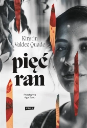 Pięć ran - Kirstin Valdez Quade, Aga Zano