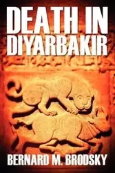 Death in Diyarbakir - Bernard M. Brodsky