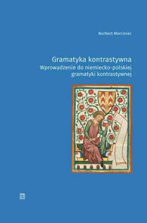 Gramatyka kontrastywna. Wprowadzenie do niemiecko-polskiej gramatyki kontrastywnej - Norbert Morciniec