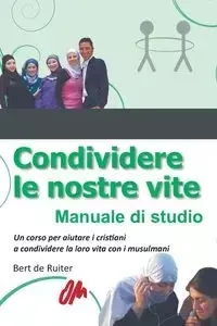 Condividere le nostre vite - Bert de Ruiter