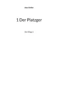 1 Der Platzger - Alex Gfeller