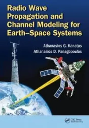 Radio Wave Propagation and Channel Modeling for Earth-Space Systems - Kanatas Athanasios G.