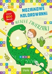 Mozaikowe kolorowanki. Wesołe zwierzaki. Mozaikowe kolorowanki - Opracowanie zbiorowe