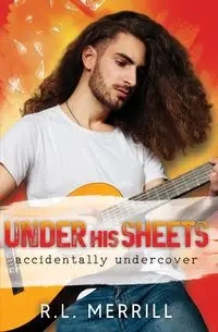 Under His Sheets - Merrill R.L.
