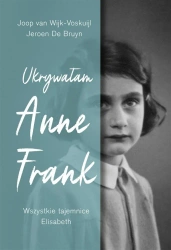 Ukrywałam Anne Frank Wszystkie tajemnice Elisabeth - van Joop Wijk-Voskuijl, Violetta Dobosz