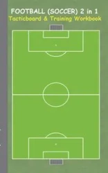 Football (Soccer) 2 in 1 Tacticboard and Training Workbook - Theo von Taane
