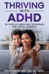 Thriving with ADHD - Paz MA Erika - LPC LCDC