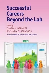 Successful Careers Beyond the Lab - Bennett David J.