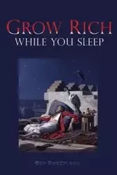 Grow Rich While you Sleep - Ben Sweetland