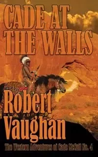 Cade At The Walls - Robert Vaughan