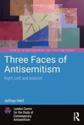 Three Faces of Antisemitism - Jeffrey Herf