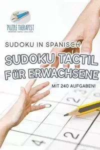 Sudoku Tactil für Erwachsene | Sudoku in Spanisch | mit 240 Aufgaben! - Puzzle Therapist