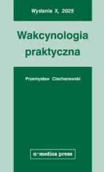 Wakcynologia praktyczna - Przemysław Ciechanowski