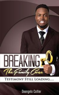 Breaking the Family Curse - DeAngelo Collier