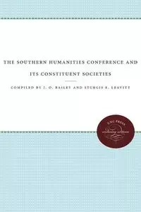 The Southern Humanities Conference and Its Constituent Societies - Bailey J. O.