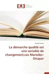 La démarche qualité est une variable de changement,cas marodec-onapar - TATOUTI-R