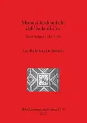 Mosaici tardoantichi dell'isola di Cos - Maria De Matteis Lorella