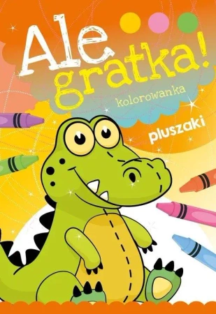 Ale gratka! Pluszaki - praca zbiorowa