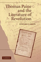 Thomas Paine and the Literature of Revolution - Edward Larkin
