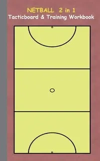 Netball 2 in 1 Tacticboard and Training Workbook - Theo von Taane