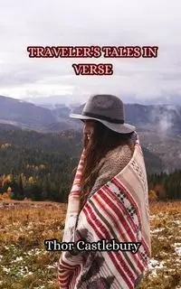 Traveler's Tales in Verse - Castlebury Thor