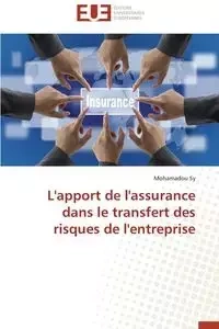 L'apport de l'assurance dans le transfert des risques de l'entreprise - SY-M