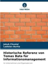 Historische Referenz von Tomas Bata für Informationsmanagement - Jakub Chvatal