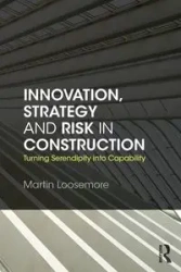 Innovation, Strategy and Risk in Construction - Martin Loosemore
