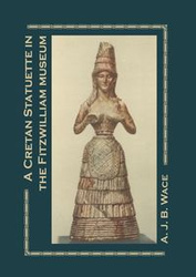 A Cretan Statuette in the Fitzwilliam Museum - Wace A. J. B.