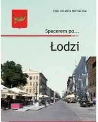 Spacerem po... Łodzi - Ewa Jolanta Michalska