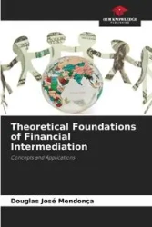 Theoretical Foundations of Financial Intermediation - Douglas Mendonça José