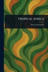 Tropical Africa - Henry Drummond