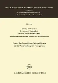 Einsatz des Doppeldraht-Zwirnverfahrens bei der Verarbeitung von Fasergarnen - Herbert Stein