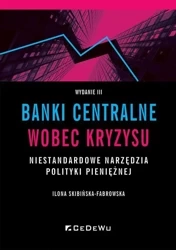 Banki centralne wobec kryzysu. Niestandardowe... - Ilona Skibińska-Fabrowska