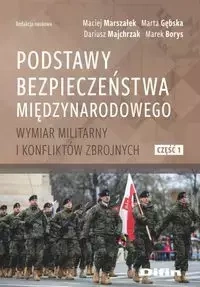 Podstawy bezpieczeństwa międzynarodowego - Dariusz Maciej Maria Majchrzak Marszałek Gębska