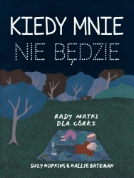 Kiedy mnie nie będzie. Rady matki dla córki - Suzy Hopkins, Hallie Bateman
